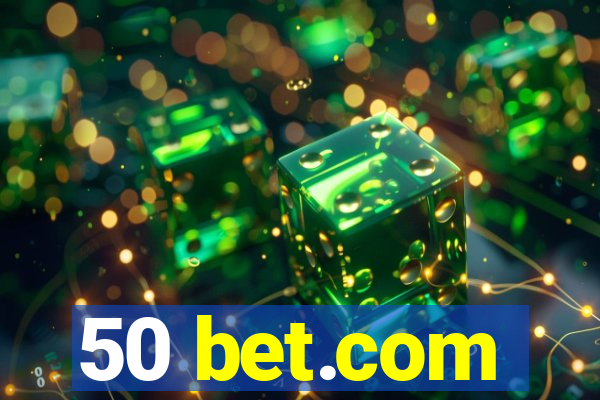 50 bet.com